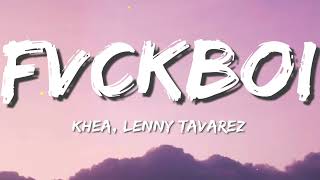 KHEA, Lenny Tavarez - FVCKBOI (Letra/Lyrics)