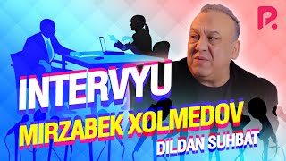 Mirzabek Xolmedov - Dildan suhbat (intervyu)