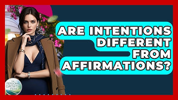 Are Intentions Different From Affirmations? - The Personal Growth Path
