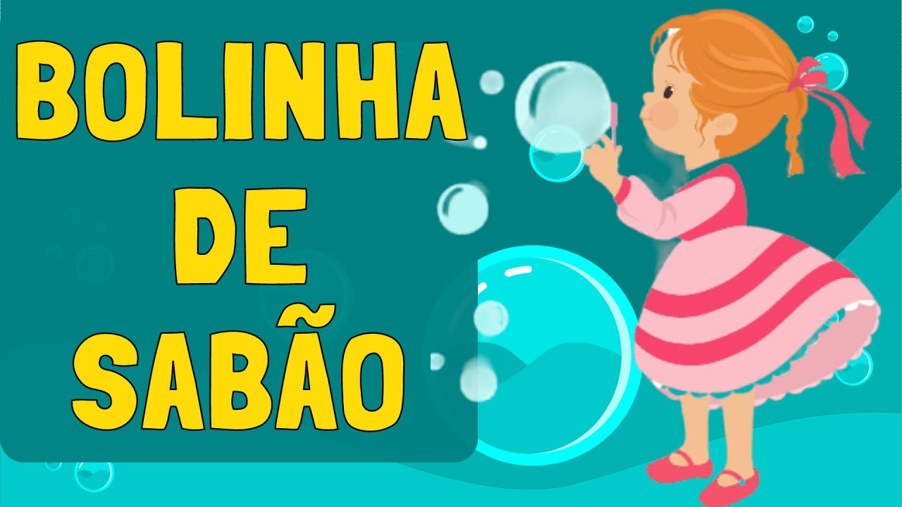 Bolinha de Sabão | Poema Bolha de Sabão | Brincadeira de Criança ...