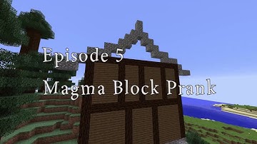 Minecraft SMP - S3 EP5 - Magma Block Prank