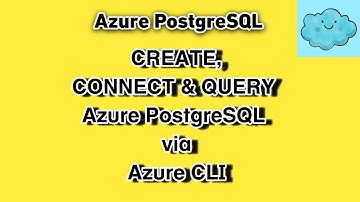 Create, Connect & Query Azure PostgreSQL Flexible Server using Azure CLI| #azurepostgresql #azurecli