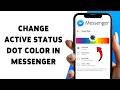 How To Change Active Status Dot Color In Messenger | Customize Messenger Active Status Dot 2026