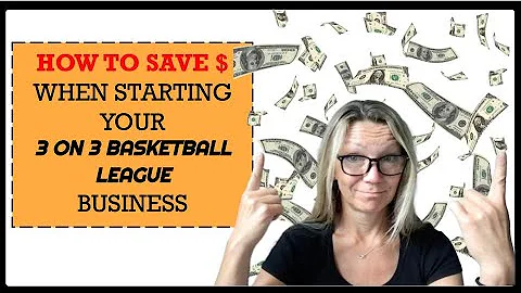 How to Save Money When Starting Your 3 on 3 Basketball League Business
