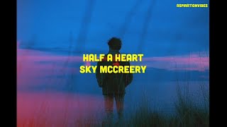 Sky McCreery - Half Of Heart (Lyric video)