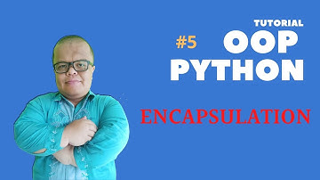 #5 ENCAPSULATION - OOP PYTHON