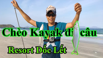 Câu cá ở Resort Dốc Lết bằng thuyền Kayak