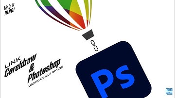 Link coreldraw and photoshop useing object option - tutorial in HINDI
