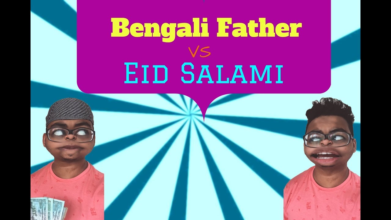 Eid Salami Vs Bengali Father Yellow Potato YouTube