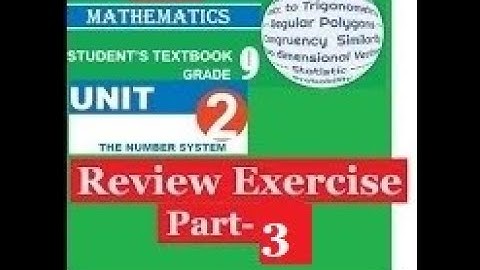Mathematics Grade 9 Unit 2 Review Exercise Part- 3 @mathT_21