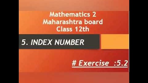 Mathematics part 2    ...5.index number....   Exercise 5.2