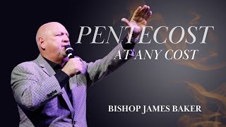 Pentecost at Any Cost -James Baker