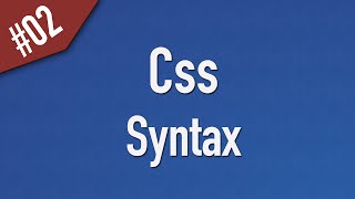 Learn Css in Arabic #02 - Syntax and How to Write Css Code