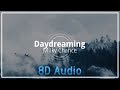 Milky Chance - Daydreaming (feat. Tash Sultana)『8D Audio』