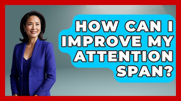 How Can I Improve My Attention Span? - Answers About Autism