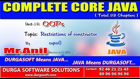 Core Java - OOPs Restrictions of constructor Super()