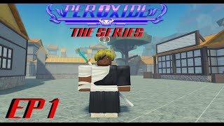 Peroxide | Training To Become A Soul Reaper!!! (Ep 1)