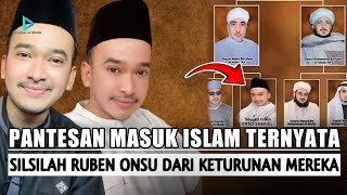 KISAH MUALAF: PANTESAN MASUK ISLAM TERNYATA SILSILAH RUBEN ONSU DARI KETURUNAN MEREKA