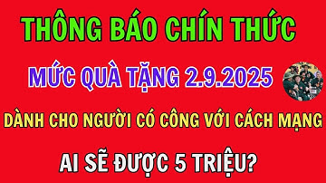 CHÍNH THỨC: Quà Tặng Quốc Khánh 2/9/2025 Cho Người Có Công – Tăng Mạnh, Nhiều Bất Ngờ!
