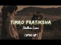 Shallum Lama - Timro Pratiksa (Sped Up) 🎵