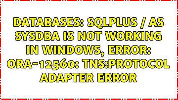 sqlplus / as sysdba is not working in windows, ERROR: ORA-12560: TNS:protocol adapter error