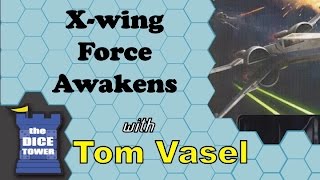 X wing Miniatures: Force Awakens Review - with Tom Vasel