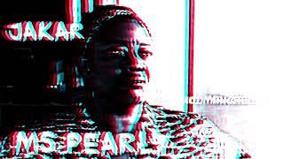 Jakar - Ms Pearly prod @MrNcredible_BM