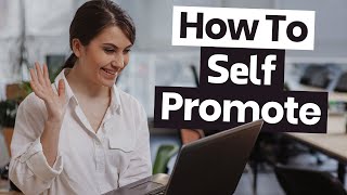 How to Grow if You Hate Self Promoting?