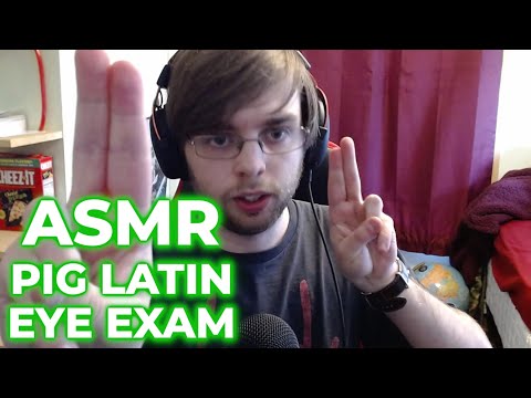ASMR | Giving You an Eye Exam in Pig Latin