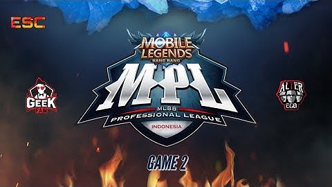 Geek Fam VS Alter Ego Game 2 (S5 Week 1 Day 2) MPL Mobile Legends