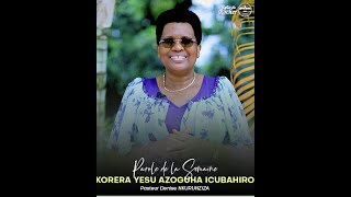 Korera Yesu azoguha icubahiro - Pasteur Denise Nkurunziza