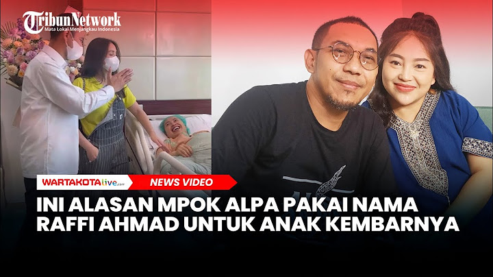 Ini Alasan Mpok Alpa Pakai Nama Raffi Ahmad untuk Anak Kembarnya