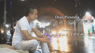 ASWAR TOYA (COVER) - BUNGA BUNGA RINDU (DIAN PIESESHA)