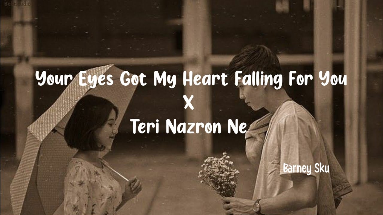 Barney Sku  Your eyes got my heart falling for you x Teri nazron ne  your eyes got my heart