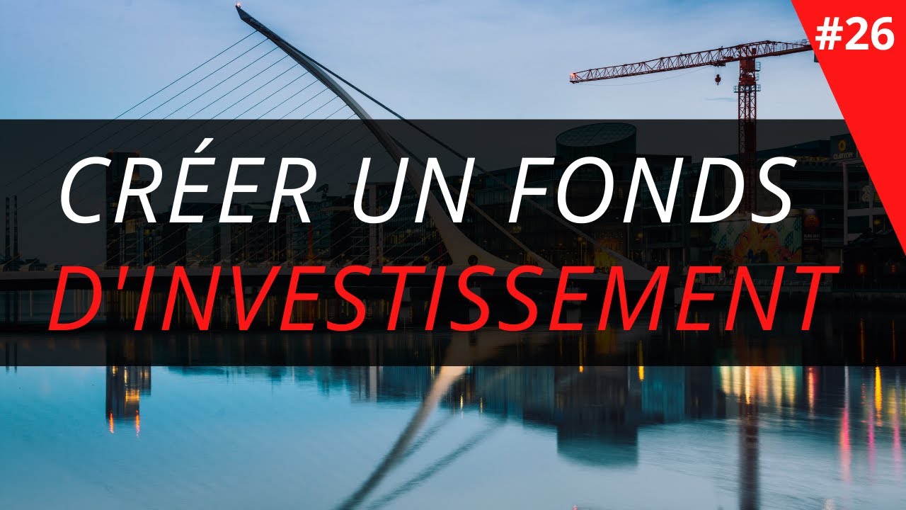 Créer un fonds d'Investissement ? Société de Private EQUITY YouTube Créer un fonds d'Investissement ? Société de Private EQUITY YouTube