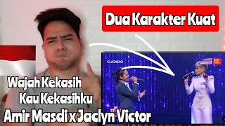 Reaction AMIR MASDI & JACLYN VICTOR - WAJAH KEKASIH   KAU KEKASIHKU | BIG STAGE 2022 (KUPAS)