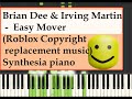 Brian dee  irving martin    easy mover  roblox copyright replacement music synthesia piano