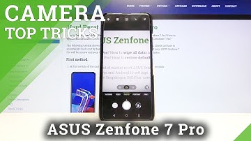 Top Tricks for ASUS Zenfone 7 Pro Camera – Camera Settings