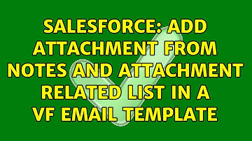 Salesforce: Add Attachment from Notes and Attachment related list in a VF Email template