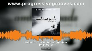Full MIDI Tracks Series Ambient Pads Vol 2 Ambient Chill MIDI Pack