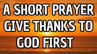 Before You Ask God for More, Do This First | Powerful Daily Prayer