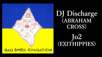 VARIOUS "Bad Smell Gradation" (2005) Disc 2 | DJ Discharge (Abraham Cross), Jo2 (Exithippies)