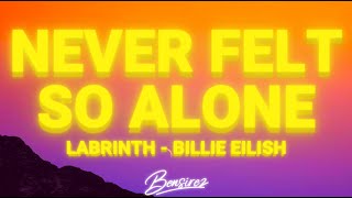 Labrinth, Billie Eilish - Never Felt So Alone (Lyrics)