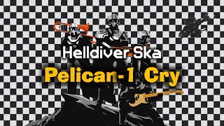 Pelican-1 Cry - Helldiver Ska | Democratic Ska Band | Helldivers 2