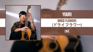 YUURI - DRIED FLOWERS (ドライフラワー) [ONE] [2022]