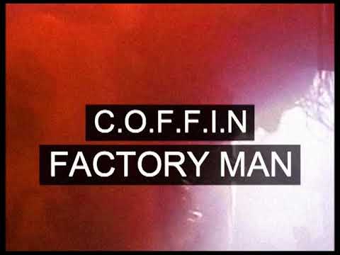 C.O.F.F.I.N - Factory Man (Official Video)