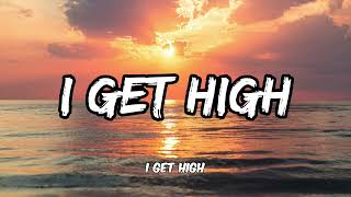 Tones And I - I Get High (Lyrics)