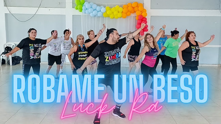 Robame un Beso - Luck Ra  / Coreografía / Zumba