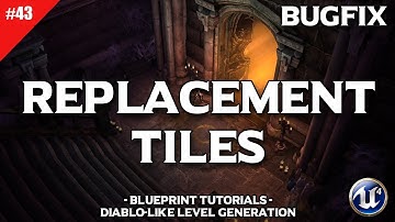 Diablo Dungeon Generator #43 Bugfix: Replacement Tiles | Unreal Engine 4