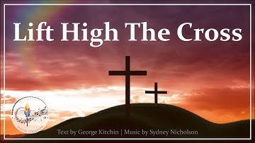 Lift High The Cross | Traditional Christian Hymn with Lyrics | Choir & Piano | Sunday 7pm Choir